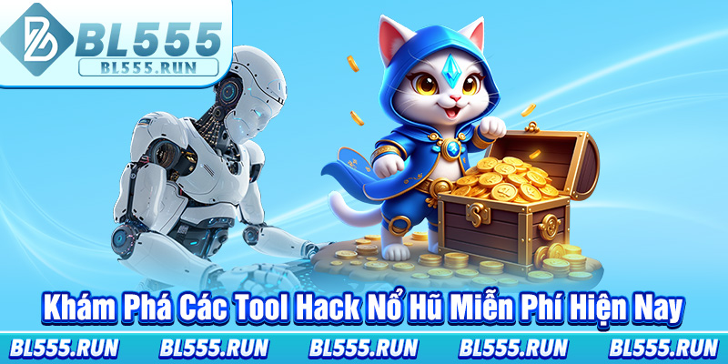 Khám Phá Các Tool Hack Nổ Hũ Miễn Phí Hiện Nay